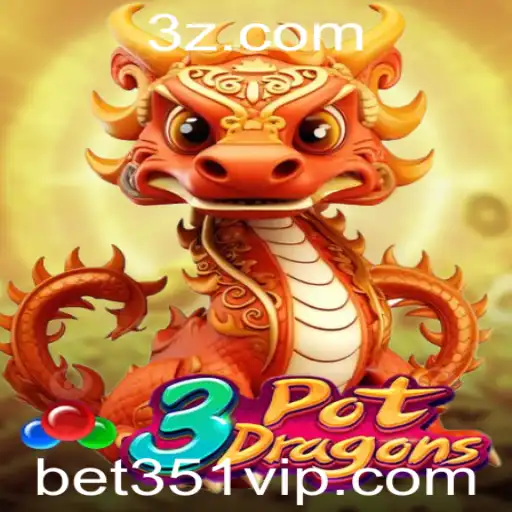 Descubra o Fascinante Mundo de 3PotDragons: O Novo Sensação de Jogos na Bet351