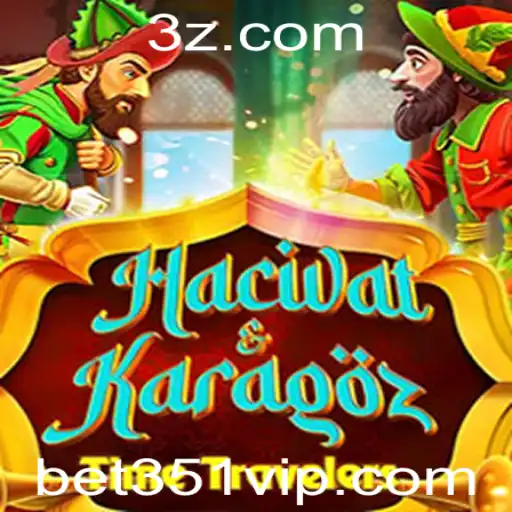 HacivatandKaragoz: Descobrindo o Mundo de Tradição e Entretenimento com bet351